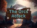 The Orcs Attack