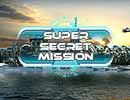 Super Secret Mission