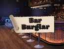 Bar Burglar