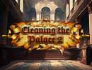 Cleaning the Palace 2