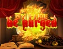 By Fire Be Purged