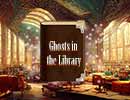 Ghosts in the Library