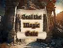 Seal the Magic Gate