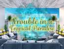 Trouble in a Tropical Paradise Hidden Games