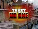 Trust No One