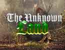 The Unknown Land